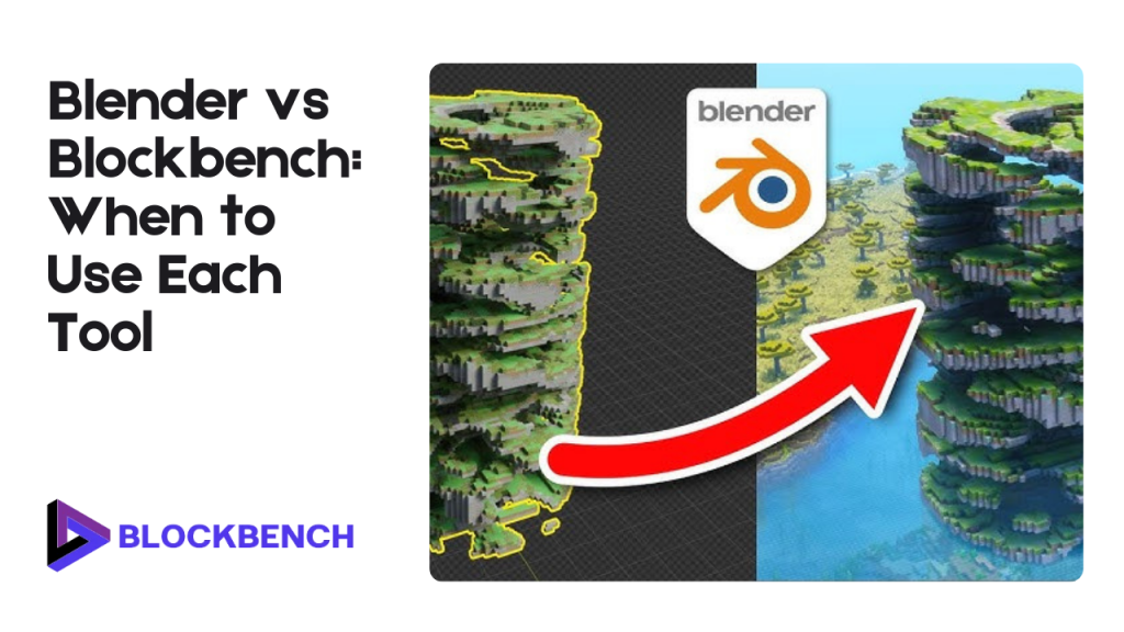 Blender vs Blockbench When to Use Each Tool