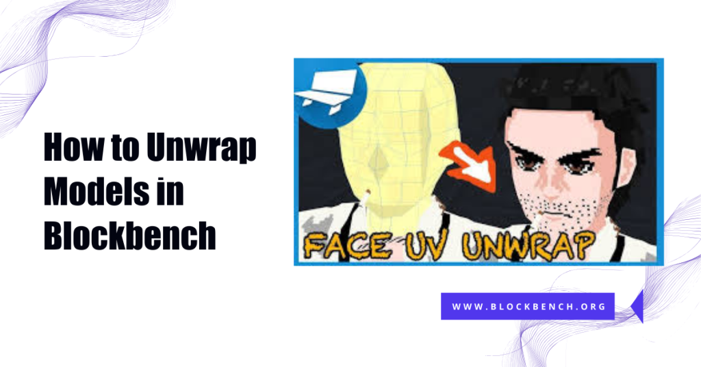 How to Unwrap Models in Blockbench