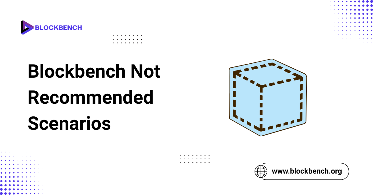 Blockbench Not Recommended Scenarios