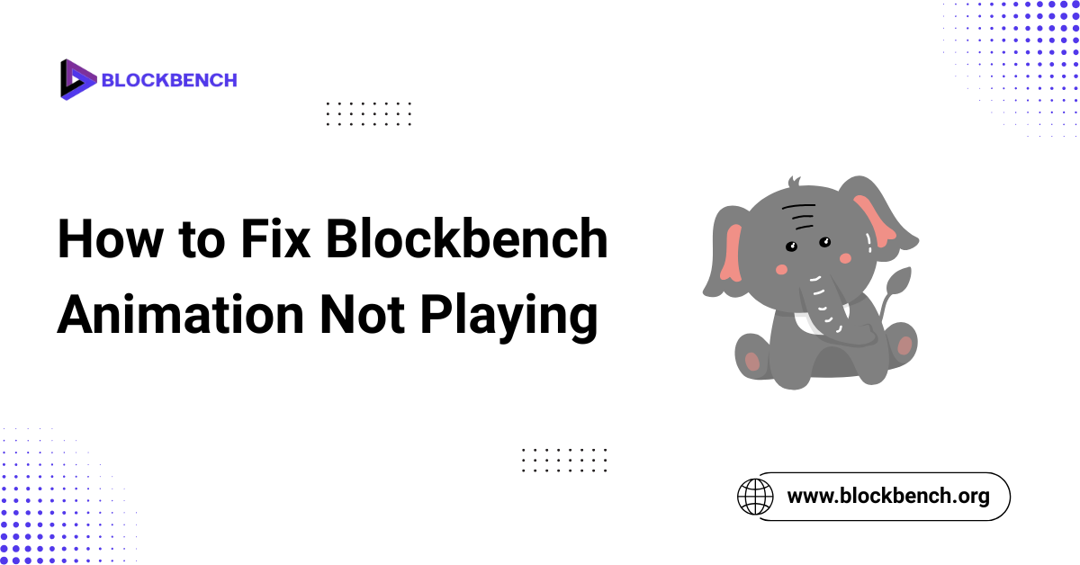 How to Fix Blockbench Animation Not Playing
