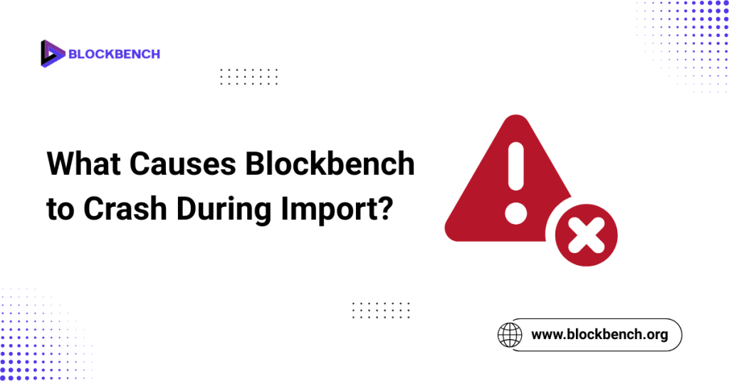 What Causes Blockbench to Crash During Import?