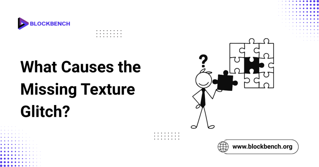 What Causes the "Missing Texture" Glitch?