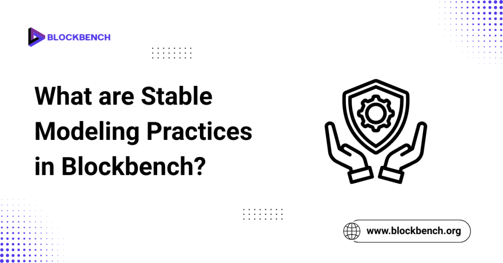 What are Stable Modeling Practices in Blockbench
