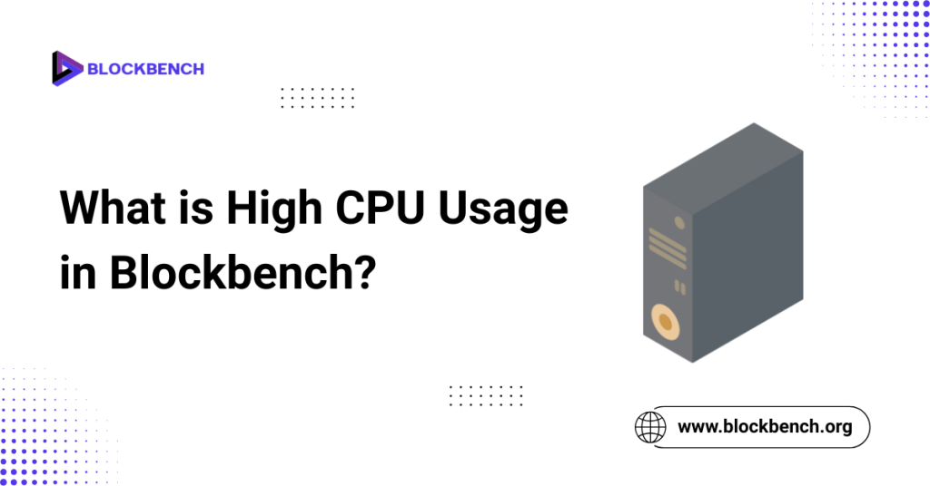 What is High CPU Usage in Blockbench